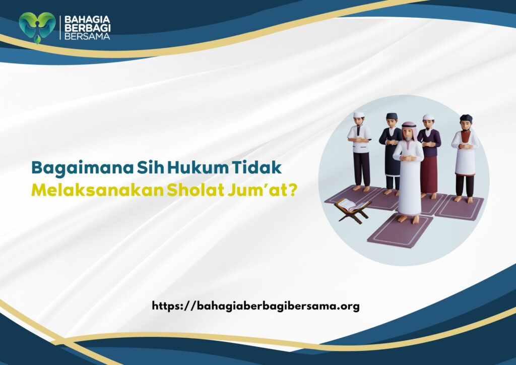 Bagaimana Sih Hukum Tidak Melaksanakan Sholat Jum’at?