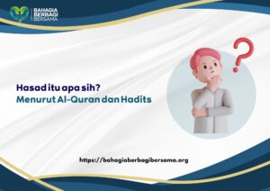 Hasad itu apa sih? Menurut Al-Quran dan Hadits