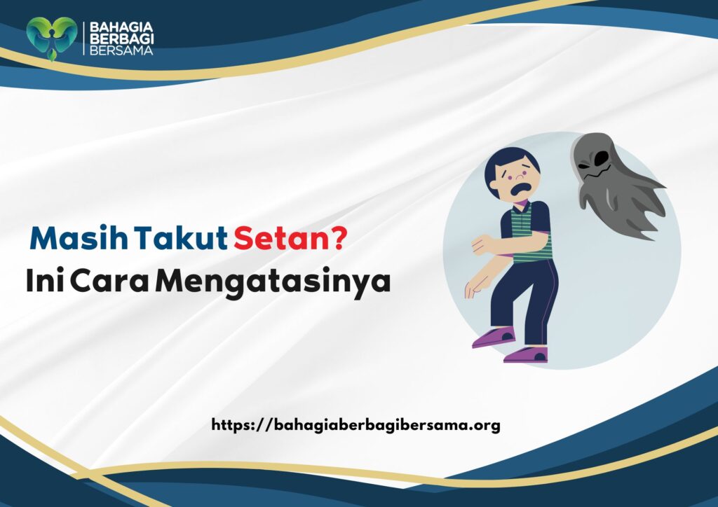 Masih Takut Setan Ini Cara Mengatasinya
