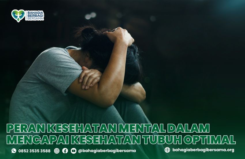 Peran Kesehatan Mental dalam Mencapai Kesehatan Tubuh Optimal