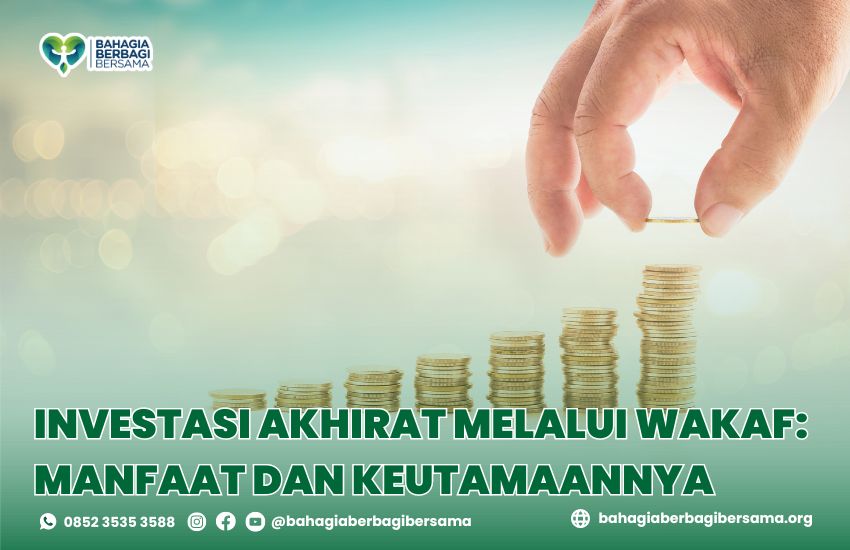 Investasi Akhirat Melalui Wakaf: Manfaat dan Keutamaannya