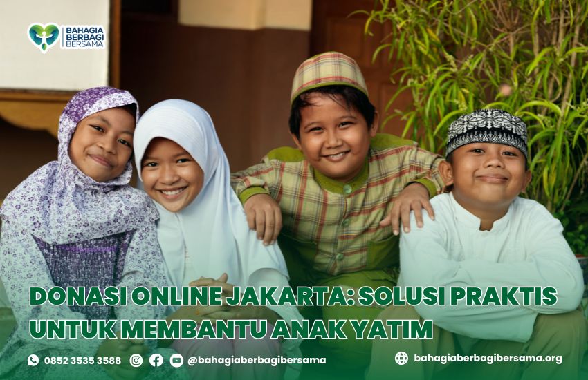 Donasi Online Jakarta: Solusi Praktis untuk Membantu Anak Yatim