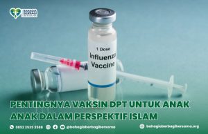 Pentingnya Vaksin DPT untuk Anak-Anak dalam Perspektif Islam