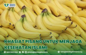 Khasiat Pisang untuk Menjaga Kesehatan Islami