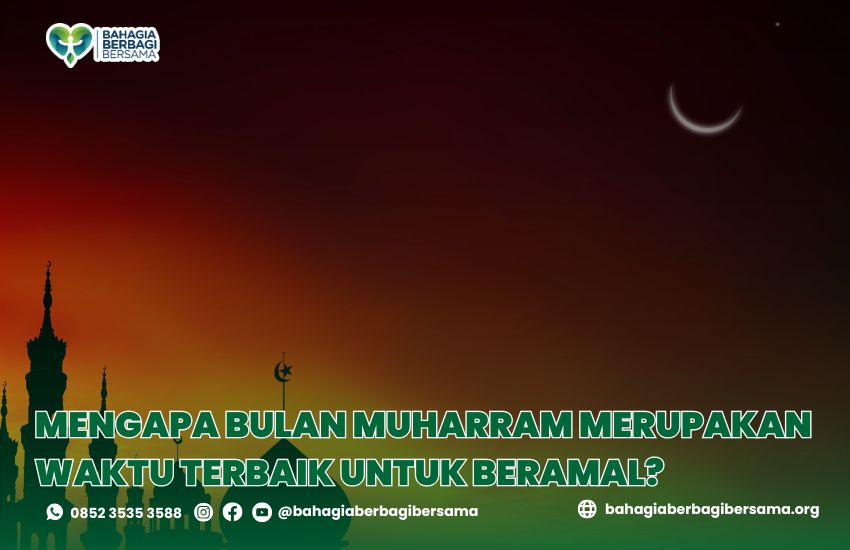 Mengapa Bulan Muharram Merupakan Waktu Terbaik untuk Beramal?