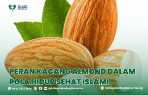 Peran Kacang Almond dalam Pola Hidup Sehat Islami