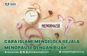 Cara Islami Mengelola Gejala Menopause dengan Bijak