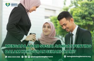 Mengapa Adab Sosial Sangat Penting dalam Kehidupan Sehari-hari?